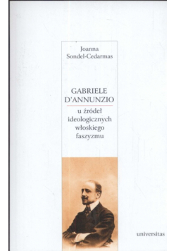 Gabriele D'Annunzio u źródeł ideologicznych włoskiego faszyzmu