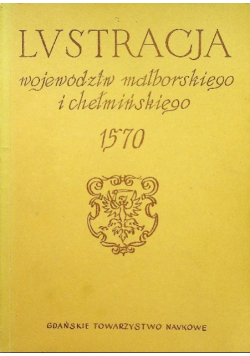 Lustracja województw Malborskiego i Chełmińskiego 1570