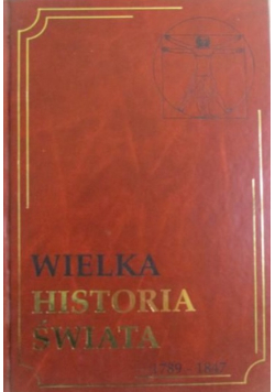 Wielka historia świata Tom XIV 1789 - 1847