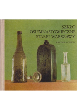 Szkło osiemnastowieczne starej Warszawy