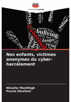 Nos enfants, victimes anonymes du cyber-harcèlement