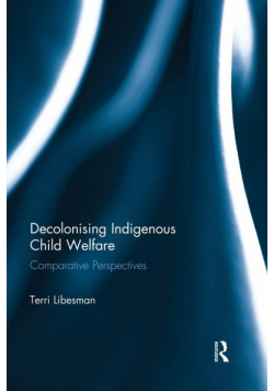 Decolonising Indigenous Child Welfare