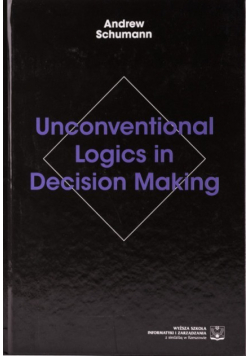 Unconventional Logics In Decision Making