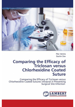 Comparing the Efficacy of Triclosan versus Chlorhexidine Coated Suture