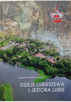 Dzieje lubieszewa i jeziora lubie