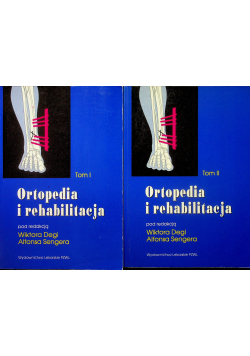 Ortopedia i rehabilitacja  tomy od I do II