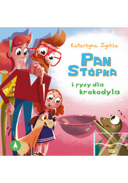 Pan Stópka i pyzy dla krokodyla