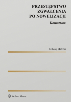 Przestępstwo zgwałcenia po nowelizacji. Komentarz
