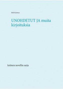 Unohdetut  ja muita kirjoituksia