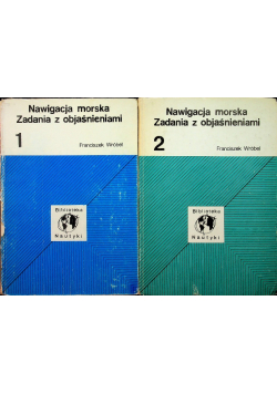 Nawigacja morska. Zadania z objaśnieniami Tom 1 i 2