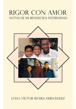 Rigor con Amor Notas de Mi Bendecida Paternidad