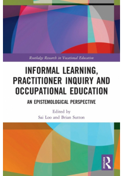 Informal Learning, Practitioner Inquiry and Occupational Education