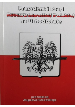 Prezydent i Rząd Rzeczypospolitej Polskiej na Uchodźstwie