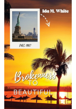 Brokenness to Beautiful