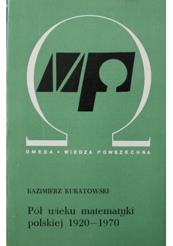 Pół wieku matematyki polskiej 1920 1970