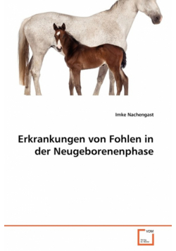 Erkrankungen von Fohlen in der Neugeborenenphase