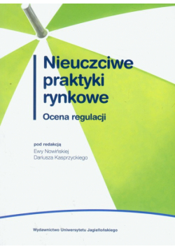Nieuczciwe praktyki rynkowe. Ocena regulacji