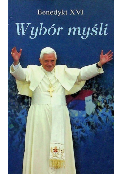 Benedykt XVI Wybór myśli