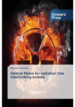 Optical fibers for radiation free interlocking screws