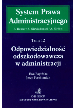 Odpowiedzialność odszkodowawcza w administracji tom 12