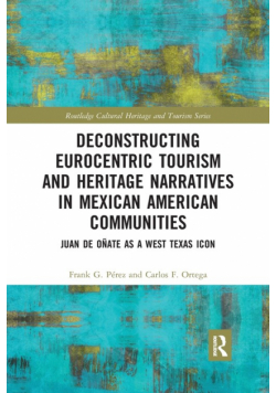 Deconstructing Eurocentric Tourism and Heritage Narratives in Mexican American Communities
