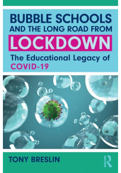 Bubble Schools and the Long Road from Lockdown