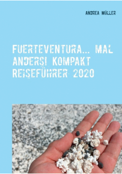 Fuerteventura... mal anders! Kompakt Reiseführer 2020
