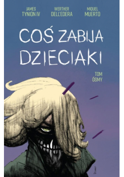 Coś zabija dzieciaki. Tom 8