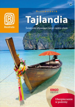 Tajlandia Przewodnik Bezdroża Świątynie, pływające targi i rajskie plaże