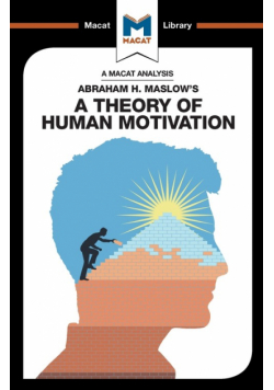 An Analysis of Abraham H. Maslow's A Theory of Human Motivation