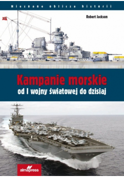 Kampanie morskie od I wojny światowej do dzisiaj