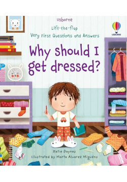 Very First Questions and Answers Why should I get dressed?