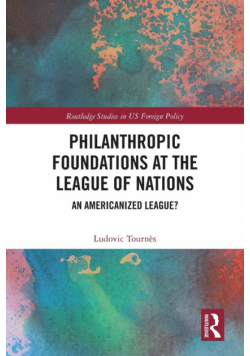 Philanthropic Foundations at the League of Nations