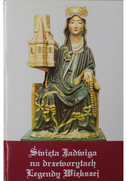Święta Jadwiga na drzeworytach Legendy Większej