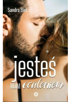 Jesteś moim ocaleniem