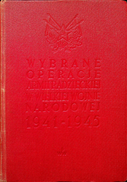 Wybrane operacje Armii Radzieckiej w Wielkiej Wojnie Narodowej 1941 1945