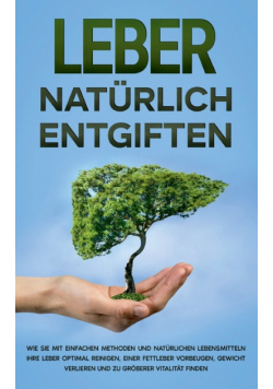 Leber natürlich entgiften