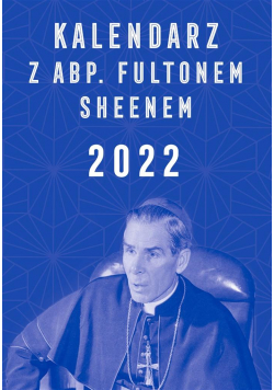 Kalendarz 2022 z abp. Fultonem Sheenem