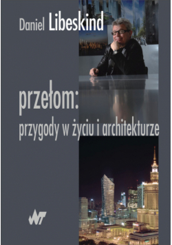 Przełom: Przygody w życiu i architekturze