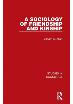A Sociology of Friendship and Kinship