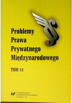 Problemy Prawa Prywatnego Międzynarodowego Tom 13