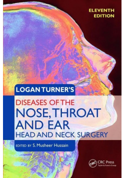 Logan Turner's Diseases of the Nose, Throat and Ear, Head and Neck Surgery