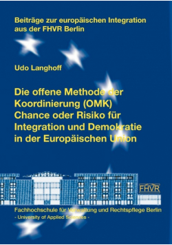 Die offene Methode der Koordinierung (OMK) - Chance oder Risiko für Integration und Demokratie in der Europäischen Union