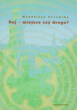 Raj, miejsce czy droga?