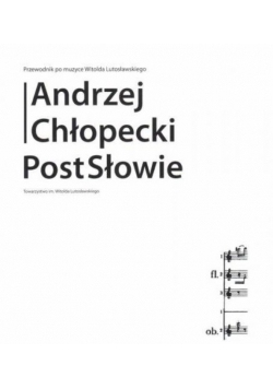 Przewodnik po muzyce Witolda Lutosławskiego
