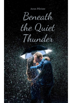 Beneath the Quiet Thunder