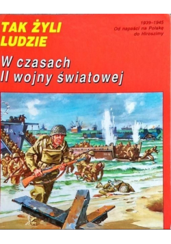 Tak żyli ludzie w czasach II wojny światowej