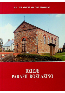Dzieje parafii Rozłazino + Autograf Palmowski