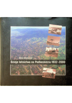 Dzieje lotnictwa na Podbeskidziu 1932 - 2000