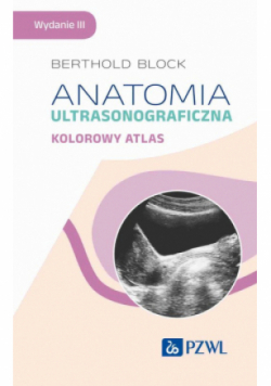 Anatomia ultrasonograficzna. Kolorowy atlas